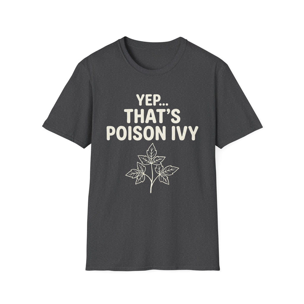 Yep That's Poison Ivy T-Shirt