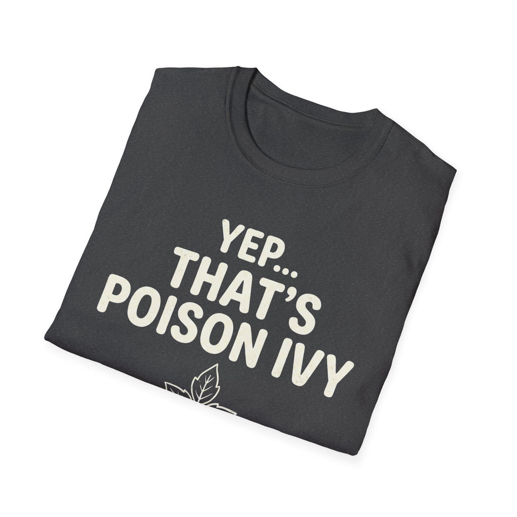 Yep That's Poison Ivy T-Shirt