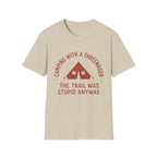 Trail Was Stupid - T-Shirt