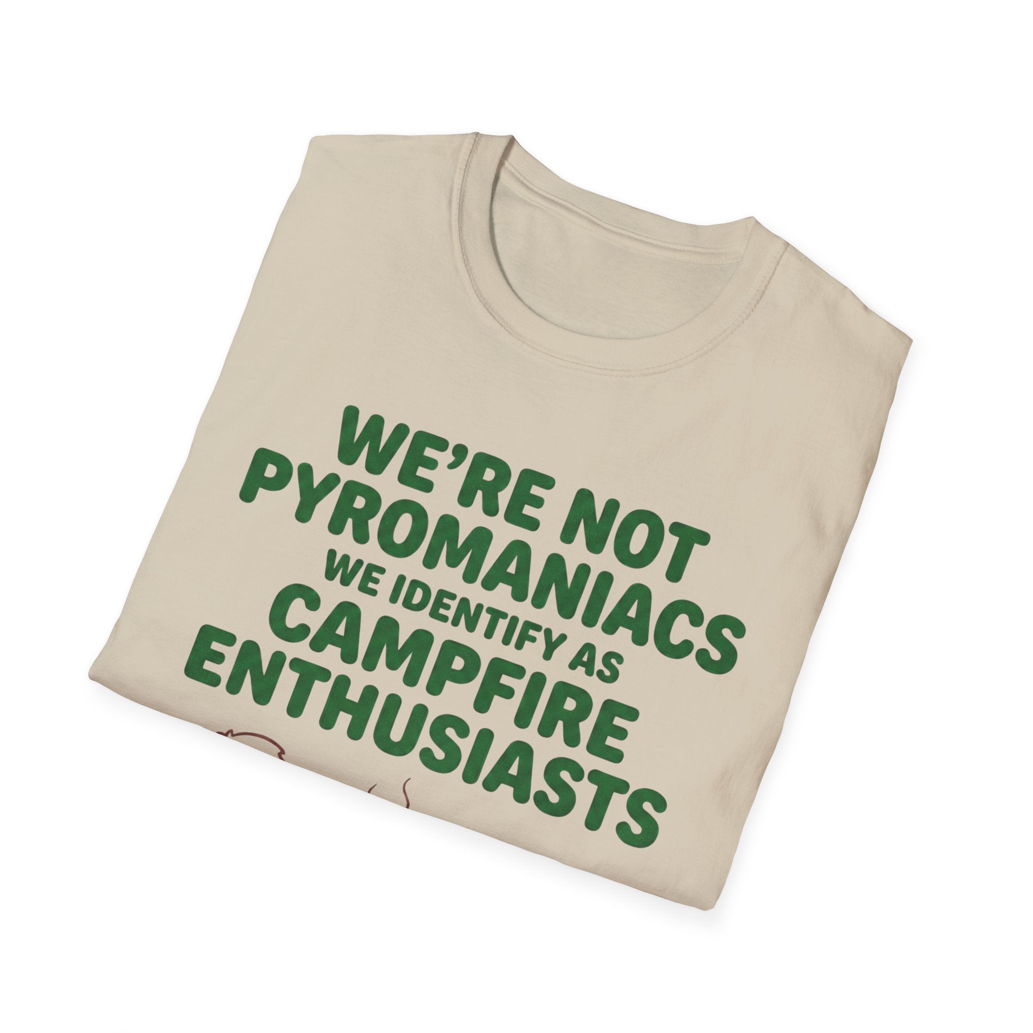 We're Not Pyromaniacs T-Shirt