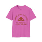 Trail Was Stupid - T-Shirt