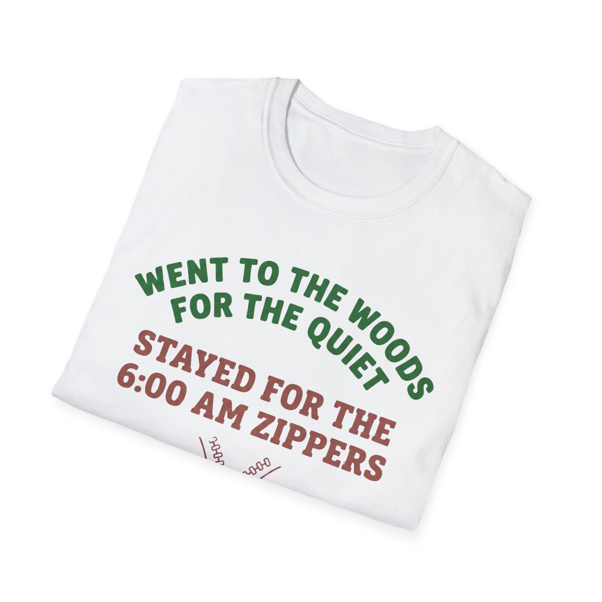 Went to the Woods for the Quiet T-Shirt