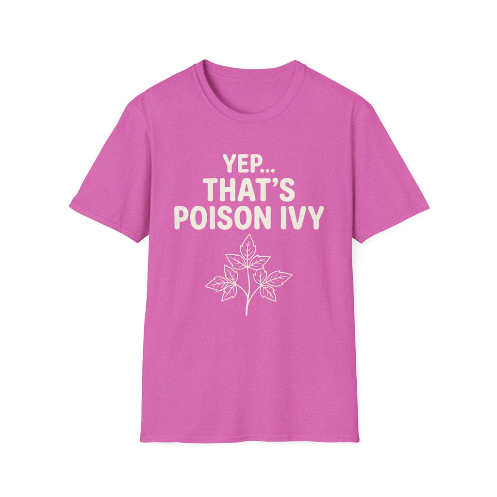 Yep That's Poison Ivy T-Shirt