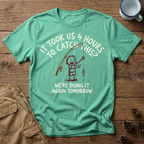 4 Hours to Catch This - T-Shirt