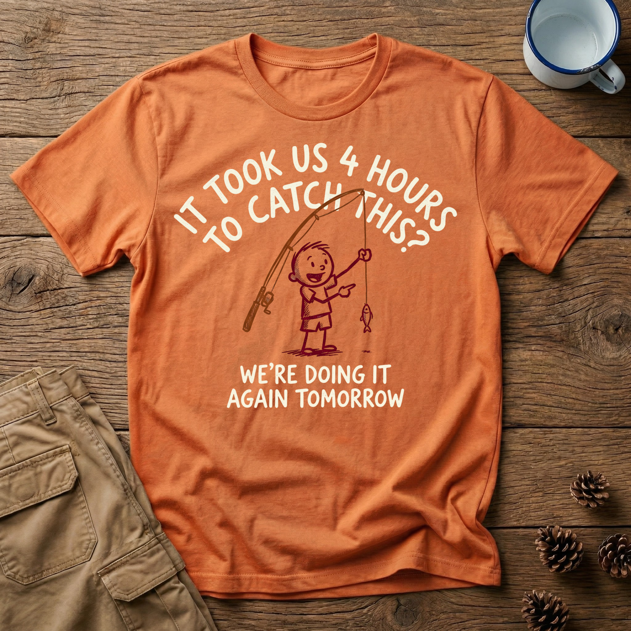 4 Hours to Catch This - T-Shirt