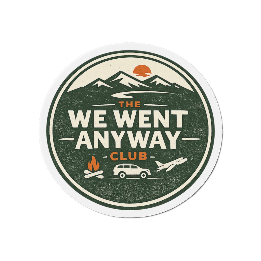 We Went Anyway Club Die-Cut Magnet