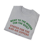 Went to the Woods for the Quiet T-Shirt