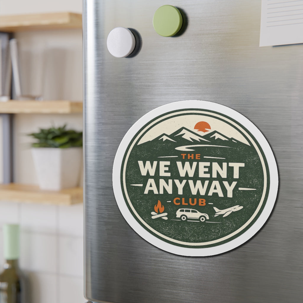 We Went Anyway Club Die-Cut Magnet