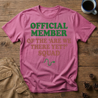 Are We There Yet Squad T-Shirt
