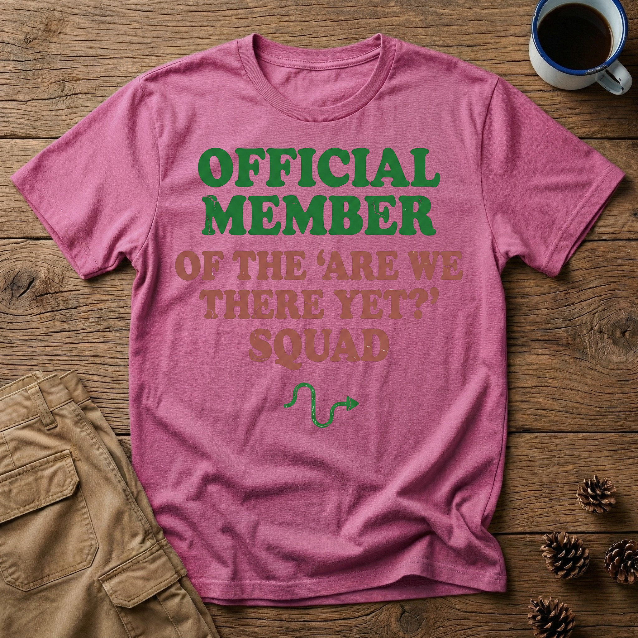 Are We There Yet Squad T-Shirt