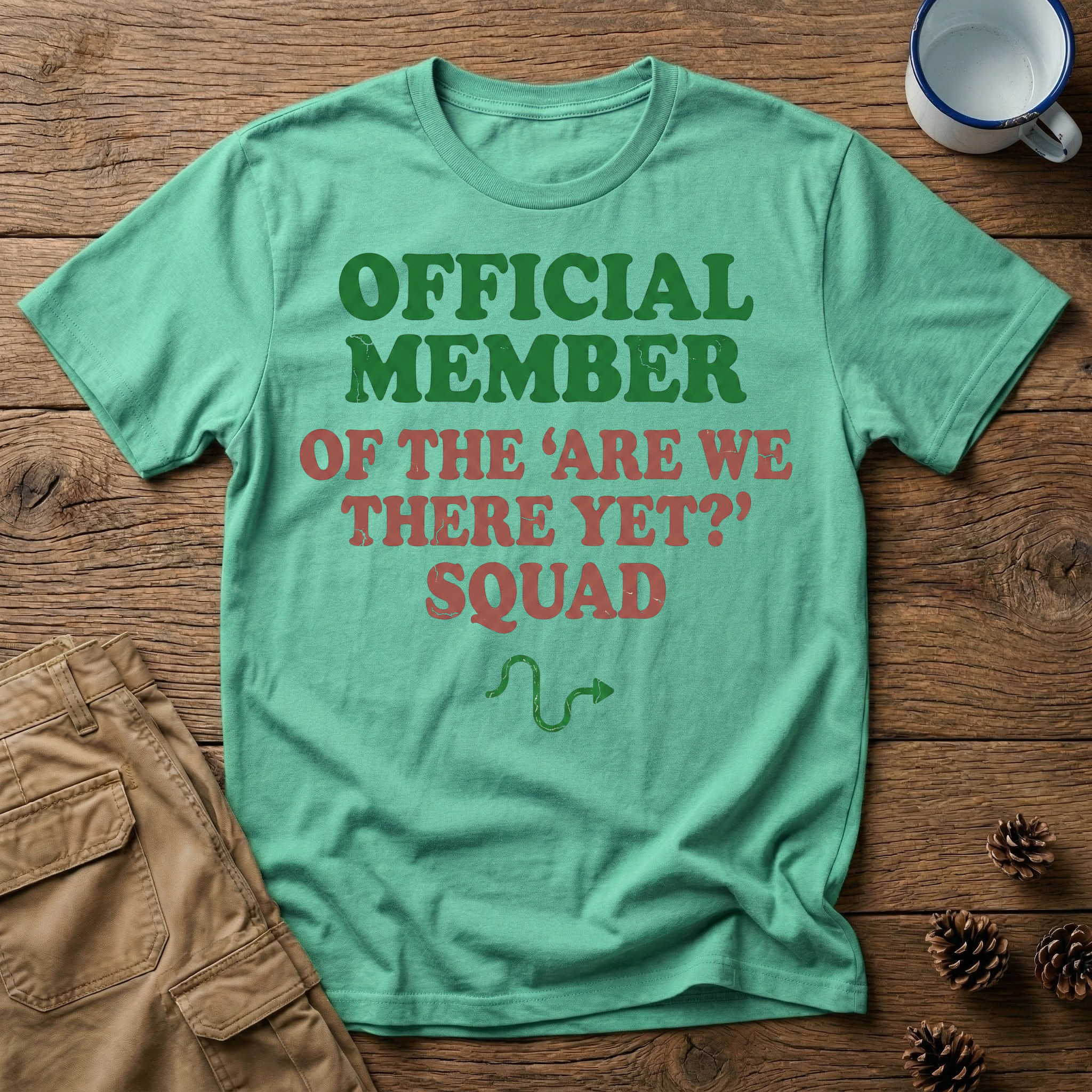 Are We There Yet Squad T-Shirt