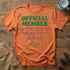 Are We There Yet Squad T-Shirt