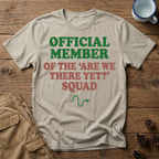 Are We There Yet Squad T-Shirt