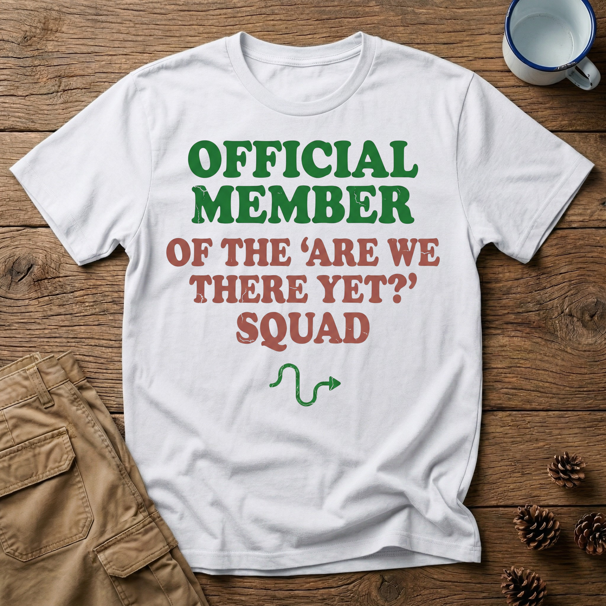 Are We There Yet Squad T-Shirt