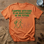 Camping with Kids is an Investment T-Shirt