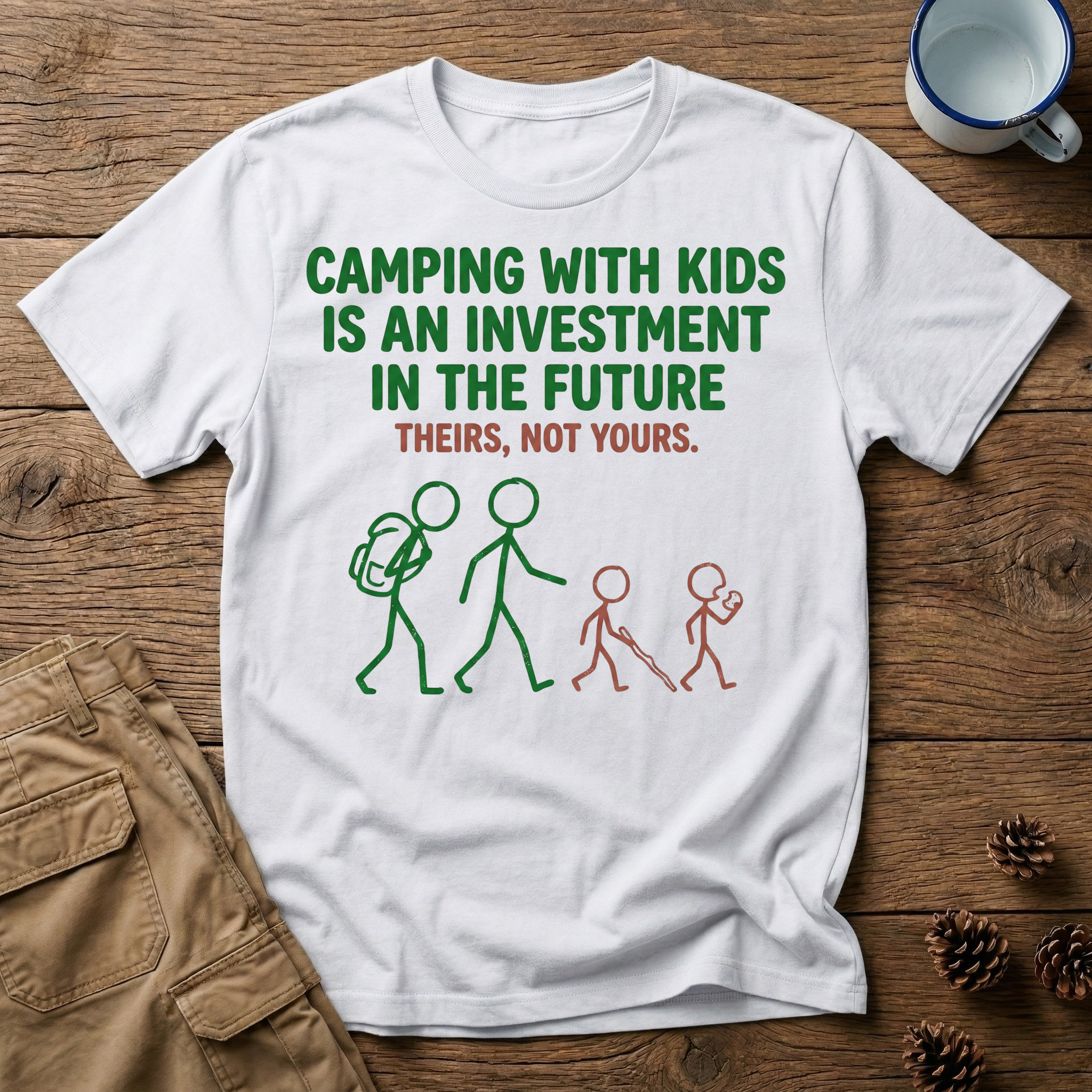 Camping with Kids is an Investment T-Shirt