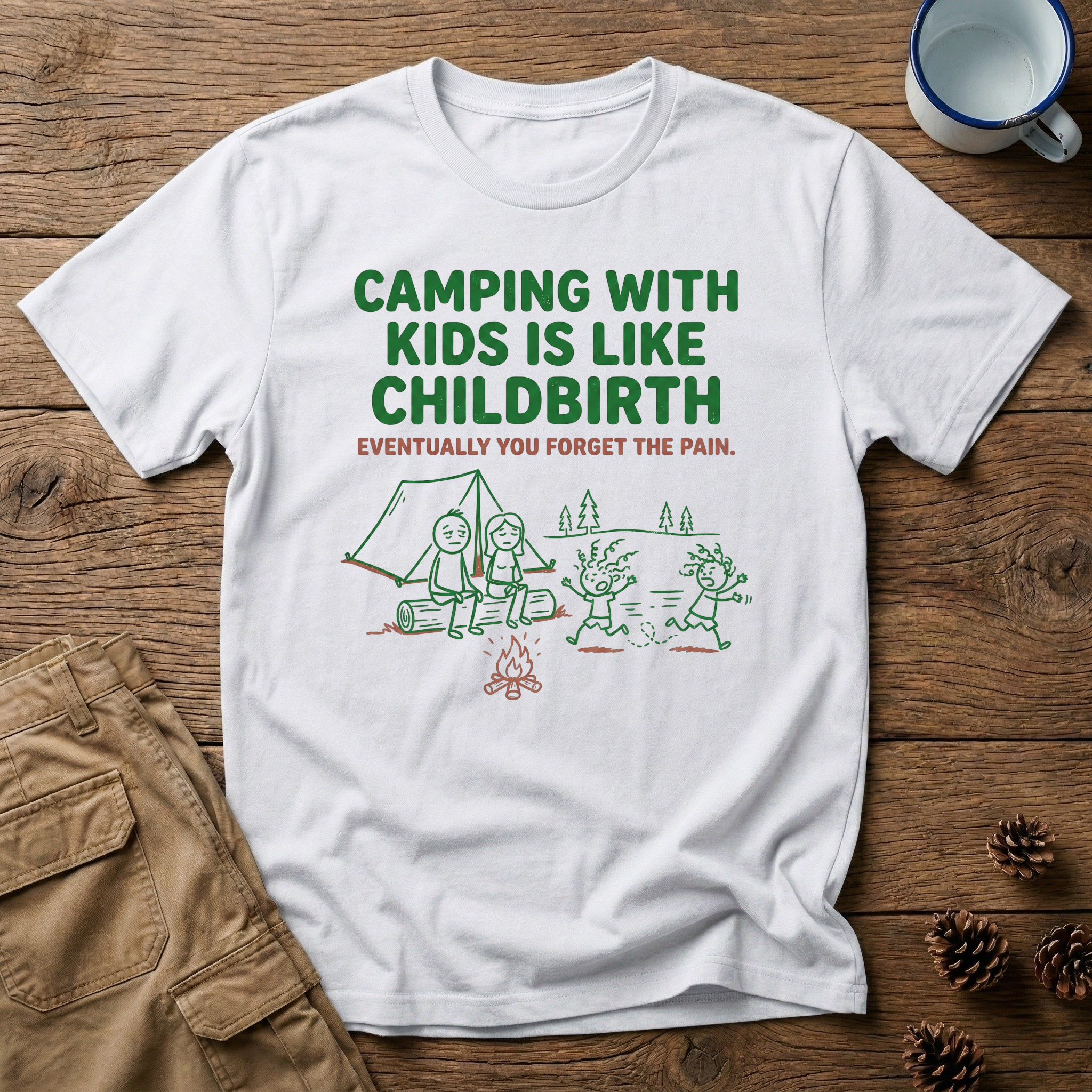 Camping with Kids is like Childbirth T-Shirt