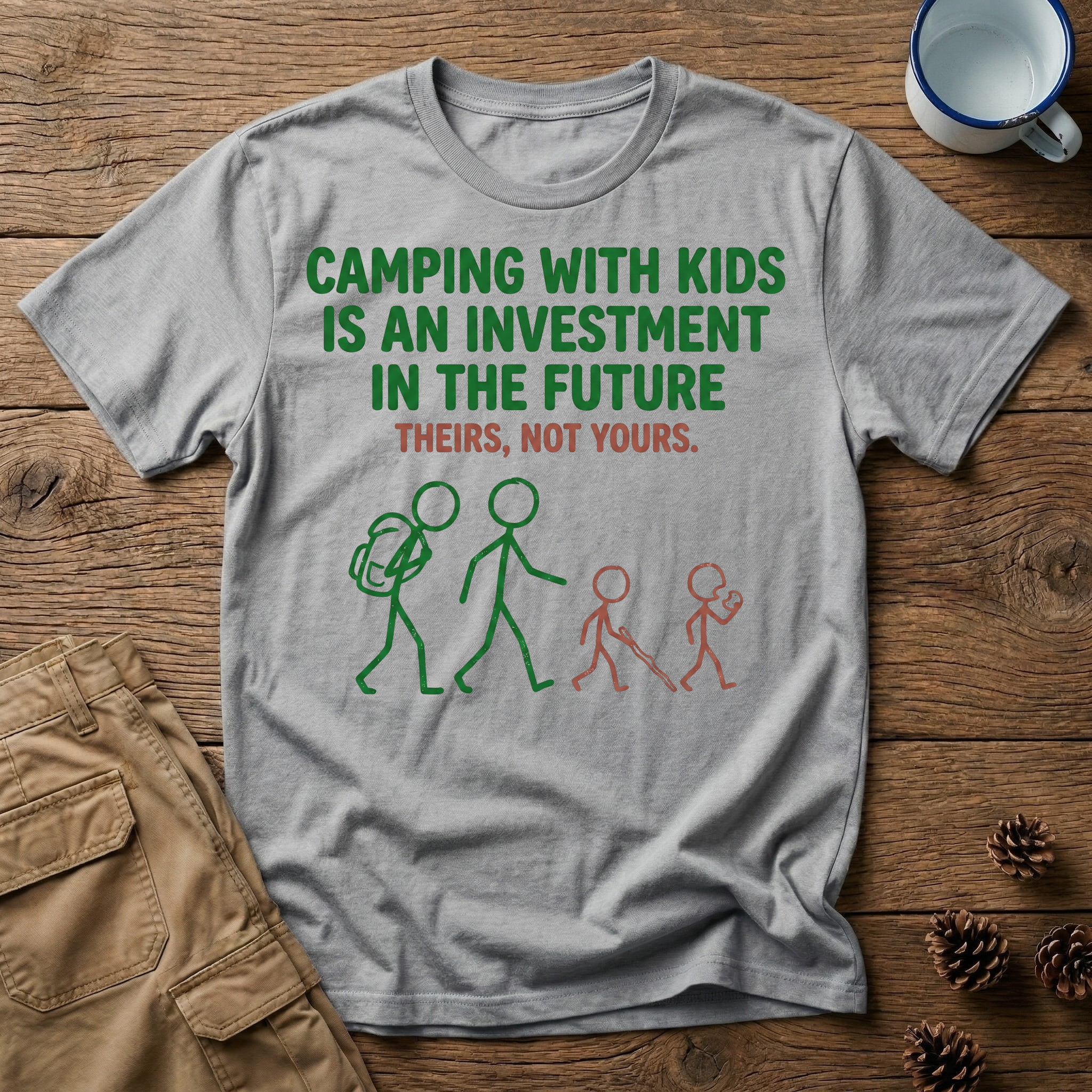 Camping with Kids is an Investment T-Shirt
