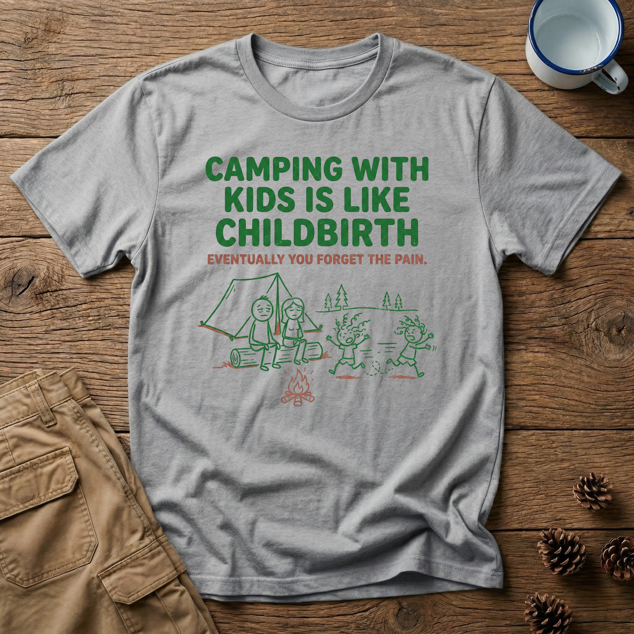 Camping with Kids is like Childbirth T-Shirt