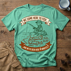 Came Here to Fish - T-Shirt
