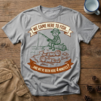 Came Here to Fish - T-Shirt