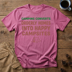 Camping Converts Orderly Homes T-Shirt