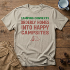 Camping Converts Orderly Homes T-Shirt