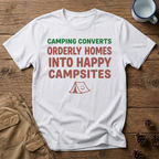 Camping Converts Orderly Homes T-Shirt