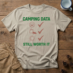 Camping Data Still Worth It T-Shirt