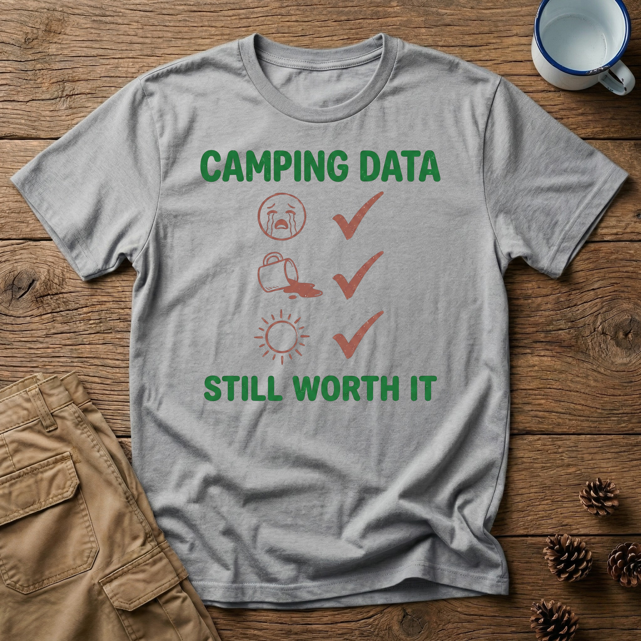 Camping Data Still Worth It T-Shirt