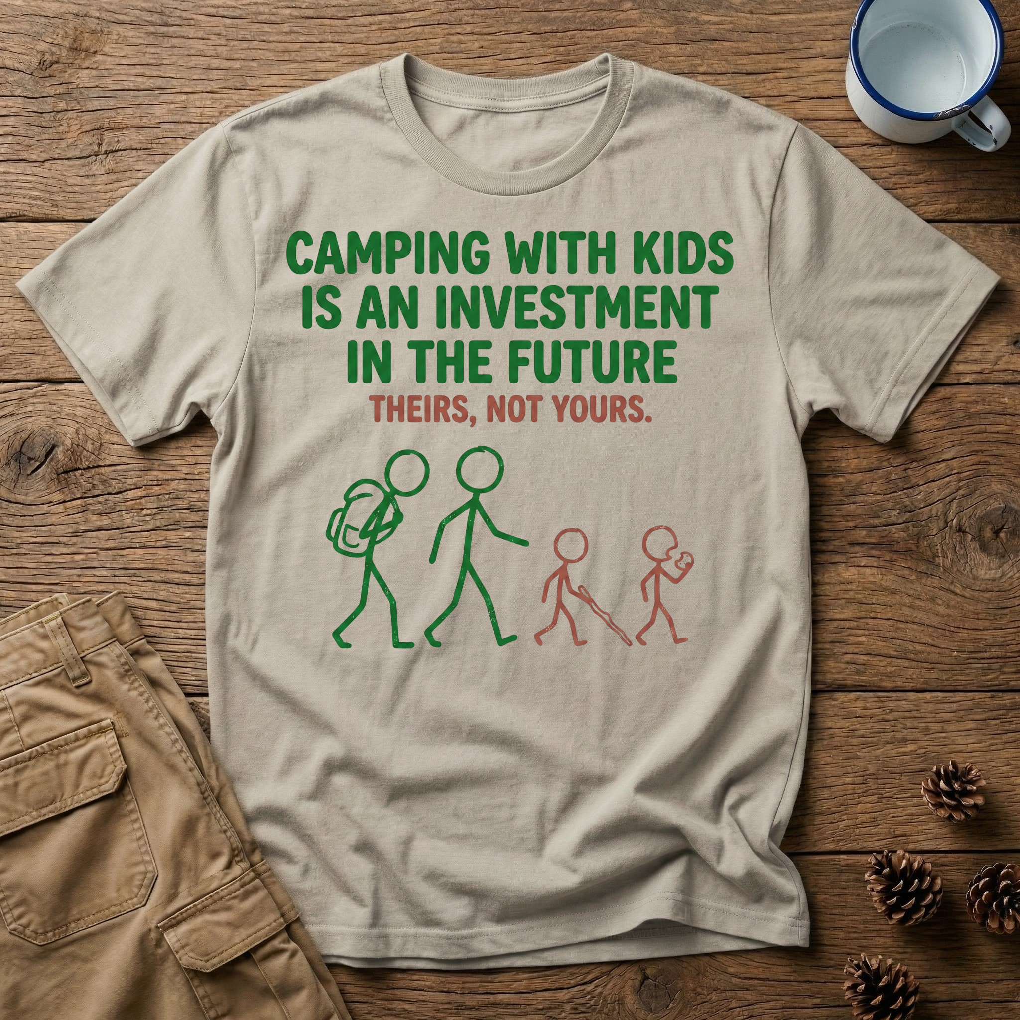 Camping with Kids is an Investment T-Shirt