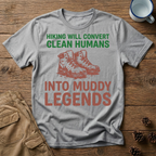 Clean Humans Muddy Legends T-Shirt
