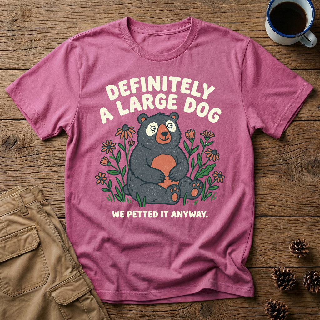 Definitely a Large Dog - T-Shirt