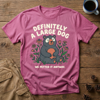 Definitely a Large Dog - T-Shirt