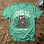 Definitely a Large Dog - T-Shirt