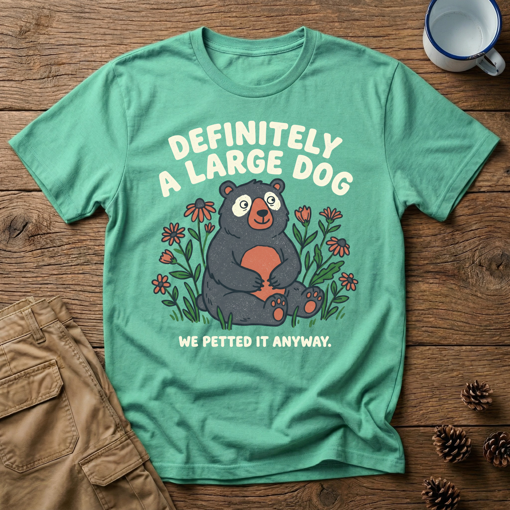 Definitely a Large Dog - T-Shirt