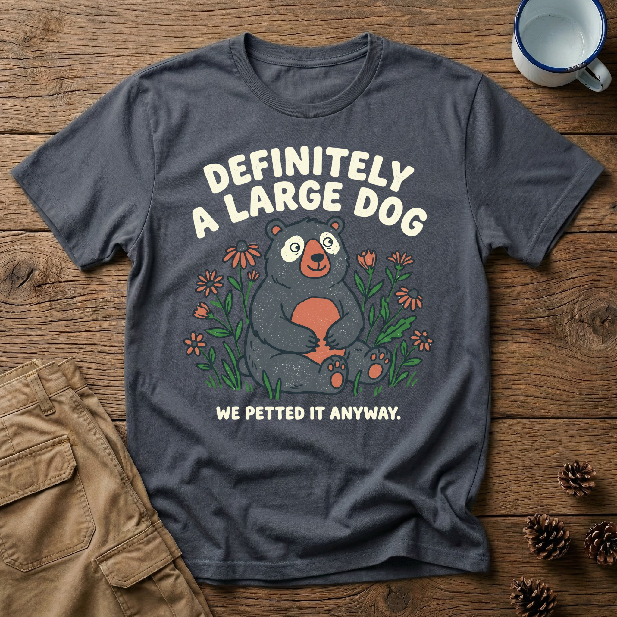Definitely a Large Dog - T-Shirt