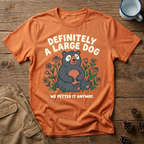 Definitely a Large Dog - T-Shirt