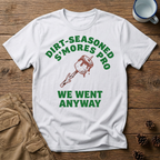 Dirt Seasoned S'mores Pro T-Shirt