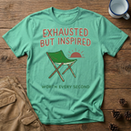 Exhausted But Inspired T-Shirt