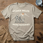 Fewer Miles More Memories T-Shirt