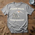 Fewer Miles More Memories T-Shirt