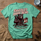Frazzled Angry Mama Bear - T-Shirt