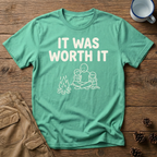 It Was Worth It T-Shirt