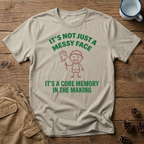 It's Not Just a Messy Face T-Shirt