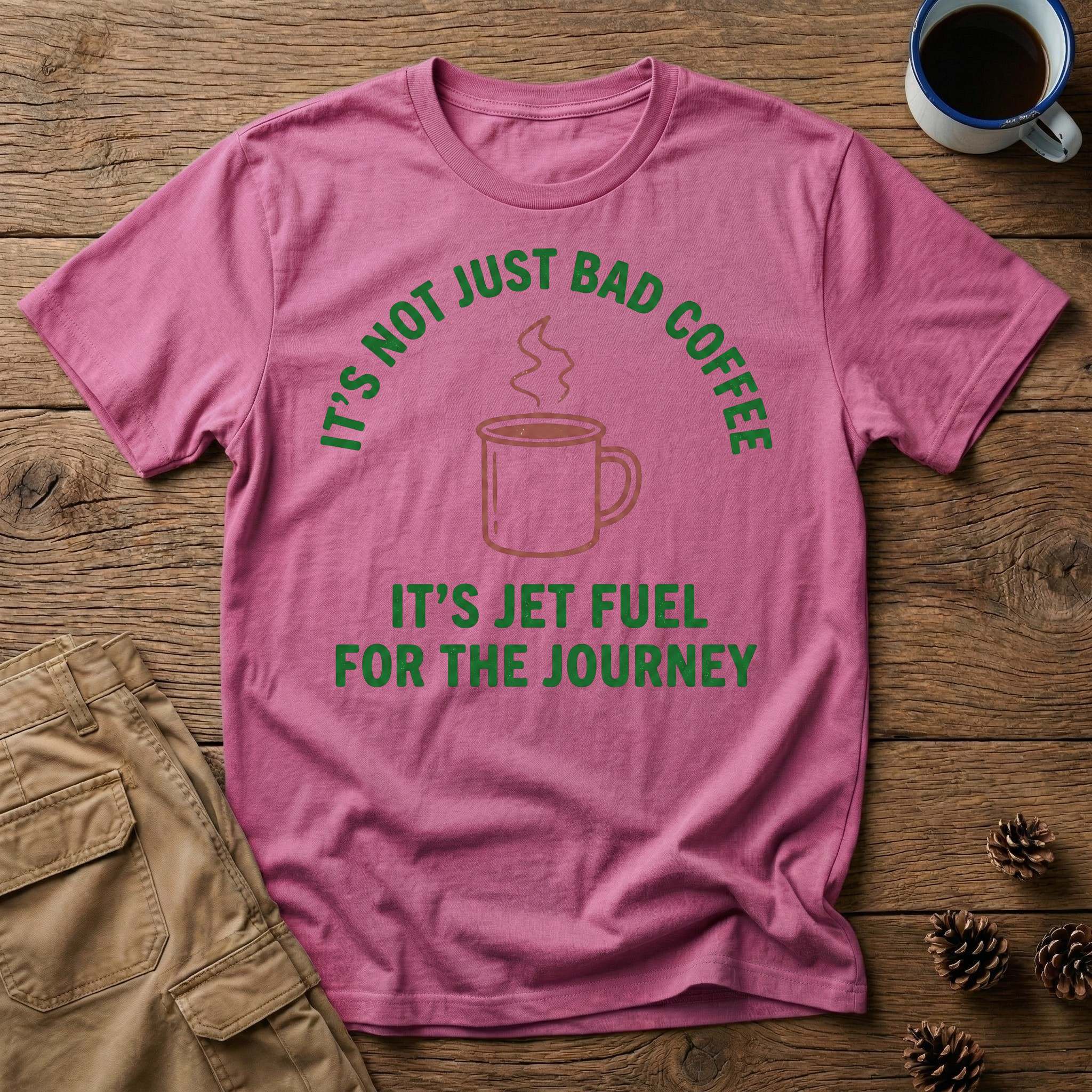 It's Not Just Bad Coffee T-Shirt