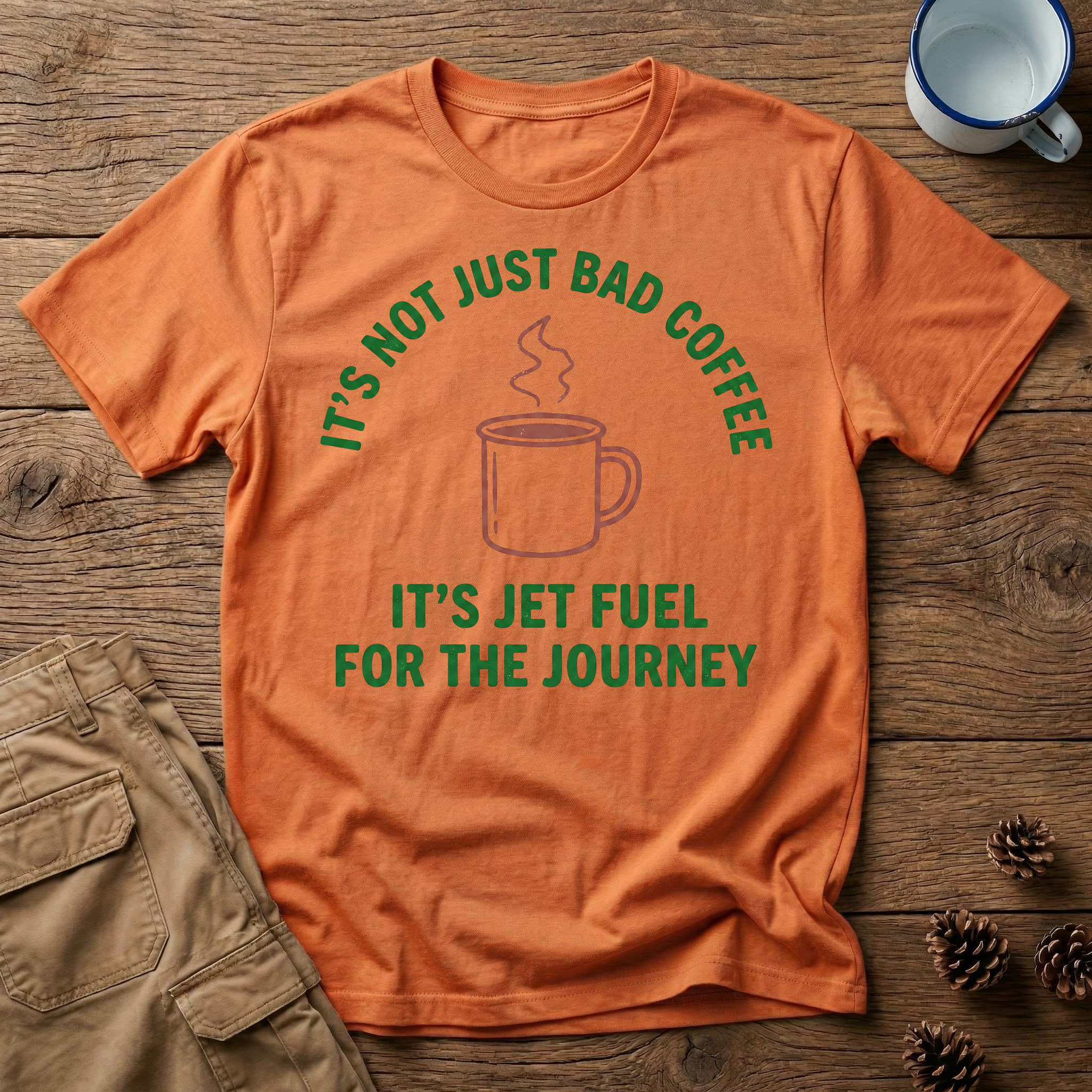 It's Not Just Bad Coffee T-Shirt