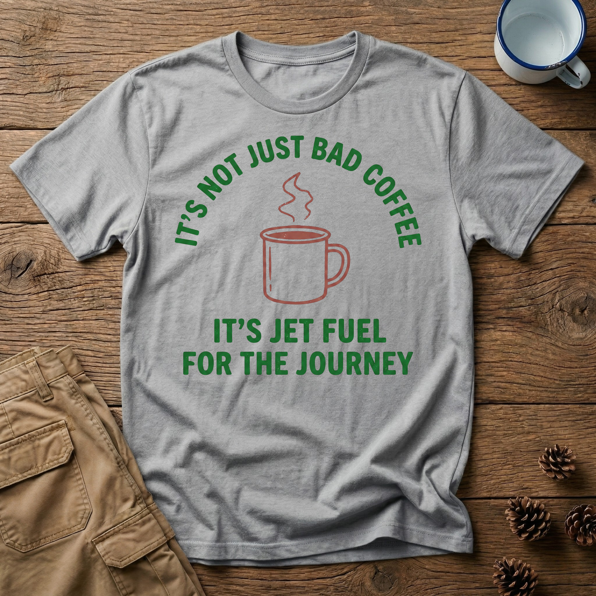 It's Not Just Bad Coffee T-Shirt