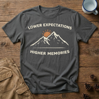Lower Expectations Higher Memories T-Shirt