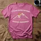 Lower Expectations Higher Memories T-Shirt